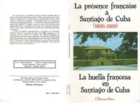 La présence française à Santiago de Cuba (1800-1868)