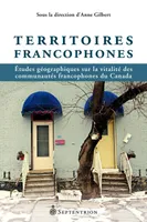 Territoires francophones, Études géographiques sur la vitalité des communautés francophones du Canada