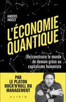 L'économie quantique, (re)construire le monde de demain grâce au capitalisme humaniste