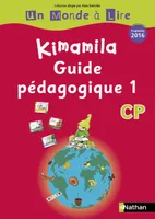Un Monde à Lire - Kimamila - Série Rouge - Guide Pédagogique 1 CP 2016