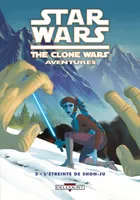 Star wars, the clone war, 5, Star Wars - The Clone Wars Aventures T05 - L'étreinte de Shon-Ju, L'étreinte de Shon-Ju