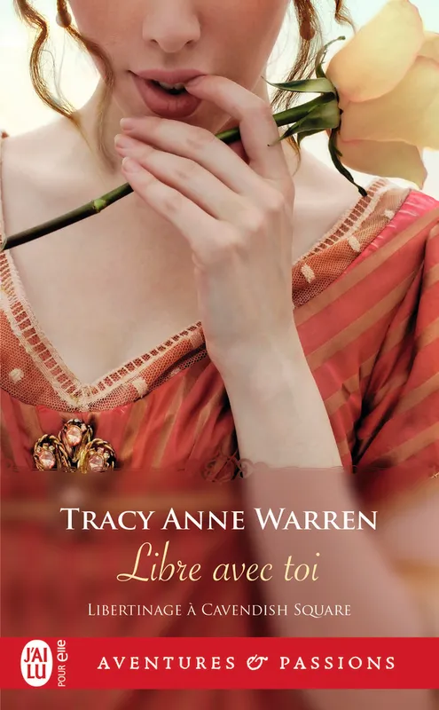 Livres Littérature et Essais littéraires Romance Libertinage à Cavendish Square, 3, Libre avec toi Tracy Anne Warren
