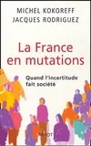 La France en mutations, quand l'incertitude fait société