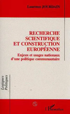 Recherche scientifique ert construction européenne, Enjeux et usages nationaux d'une politique communautaire