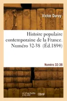 Histoire populaire contemporaine de la France. Numéro 32-38