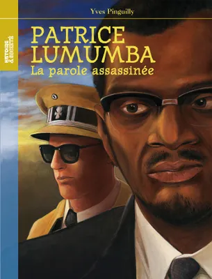 Patrice Lumumba, La parole assassinée