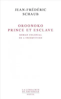 Oroonoko Prince et esclave, Roman colonial de l'incertitude