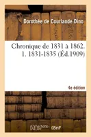 Chronique de 1831 à 1862. 1. 1831-1835, 4e édition
