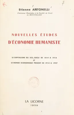 Études d'économie humaniste, Le capitalisme du XIXe siècle, de 1814 à 1914, et le monde économique présent de 1914 à 1957