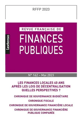 Revue française des finances publiques n°162-2023, Les finances locales 40 ans après les lois de décentralisation. Quelles perspectives ?