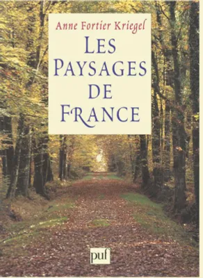Les paysages de France, pour une esthétique historique du modèle français