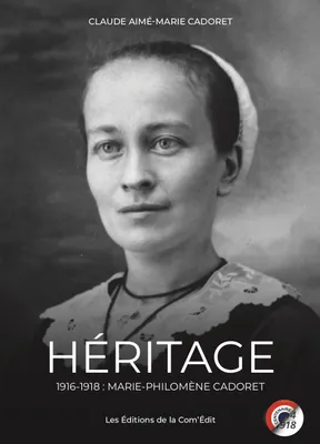 Héritage, 1916-1918 : Marie- Philomène Cadoret 