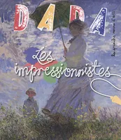 Les impressionnistes (Revue DADA n° 235)