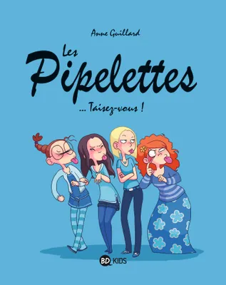1, Les Pipelettes, Tome 01, PIPELETTES T01 - ... TAISEZ-VOUS NE
