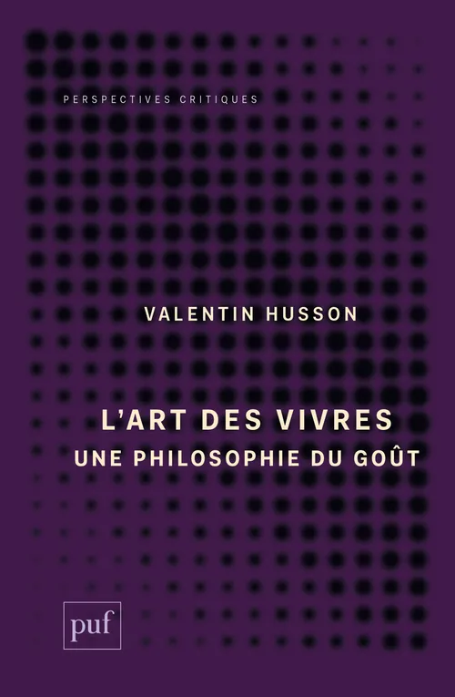 Livres Sciences Humaines et Sociales Philosophie L'art des vivres, Une philosophie du goût Valentin Husson