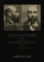 GUILLOTINES - LES CARNETS DU BOURREAU DEIBLER 1885-1939, Les carnets du bourreau deibler, 1890-1931