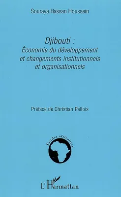Djibouti: Economie du développement et changements institutionnels et organisationnels, le cas de Djibouti