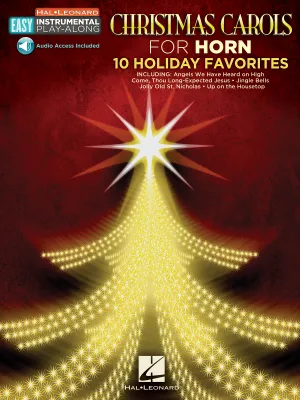Christmas Carols - Horn: 10 Holiday Favorites, Easy Instrumental Play-Along Book with Online Audio Tracks