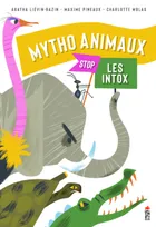 Mytho Animaux, Stop les intox