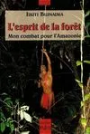 L’Esprit de la forêt - Mon combat pour l’Amazonie, mon combat pour l'Amazonie