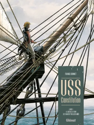 1, USS Constitution - Tome 01, La justice à terre est souvent pire qu'en mer