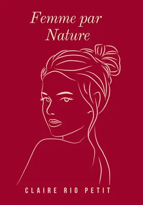 Femme par Nature, Recueil de poèmes - Poésie contemporaine
