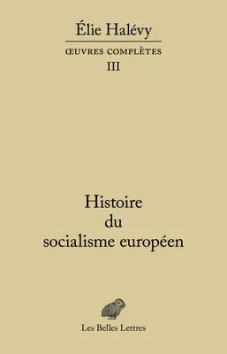 Oeuvres complètes, 3, Histoire du socialisme européen, Œuvres complètes, tome III