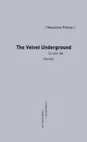 The Velvet Underground, Le son de l'excès