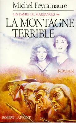 Les Dames de Marsanges ., 2, La montagne terrible - tome 2, roman