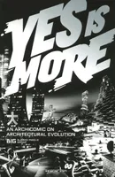 BIG. Yes is More. An Archicomic on Architectural Evolution (GB), an archicomic on architectural evolution
