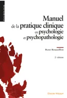 Manuel de la pratique clinique en psychologie et psychopathologie