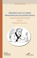 2, Entretiens avec un empire, rencontres avec les artistes Disney (volume II), Les grands classiques de l'animation : de 