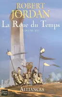 16, La roue du temps - tome 16 Alliances, Volume 16, Alliances