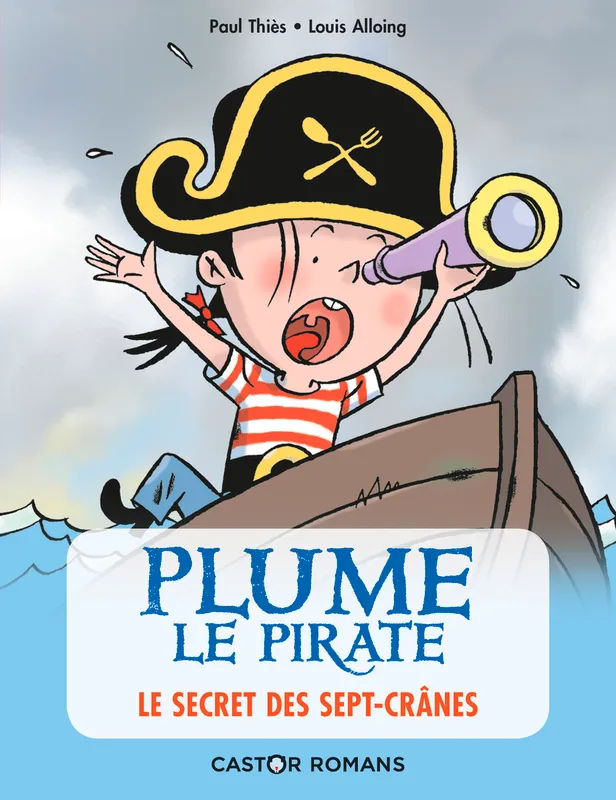 Livres Jeunesse de 6 à 12 ans Premières lectures Plume le pirate, Le secret des Sept-crânes Paul Thiès, Louis Alloing