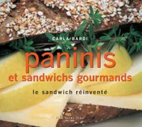 Paninis et sandwichs gourmands : Le sandwich réinventé