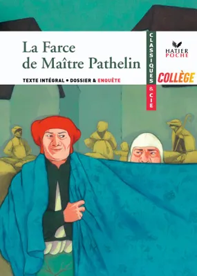 La Farce de Maître Pathelin - Classiques & Cie collège, texte intégral
