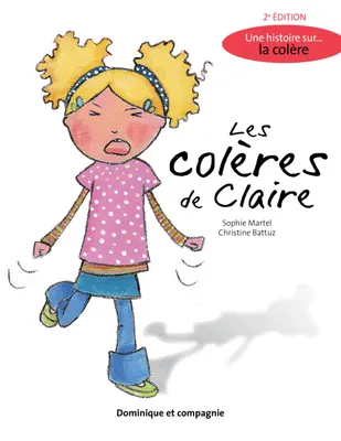 Les colères de Claire (2e édition), Une histoire sur… la colère