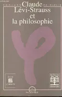 Claude Lévi-Strauss et la philosophie - Collection le point philosophique., essai
