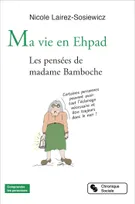 Ma vie en Ehpad, Les pensées de madame Bamboche