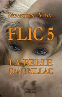 Flic 5, 2, La belle d'Aurillac