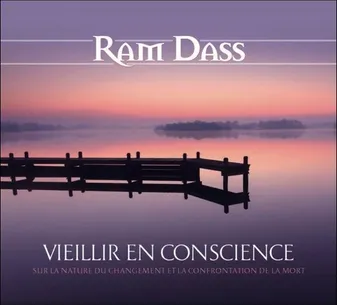 Vieillir en pleine conscience - Sur la nature du changement et la confrontation de la mort - Livre audio 2CD