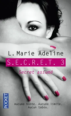 3, S.E.C.R.E.T. - tome 3 Secret assumé