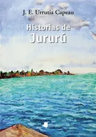 HISTORIAS DE JURURU