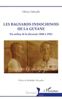 Les bagnards indochinois de la Guyane, Du milieu de la décennie 1860 à 1963