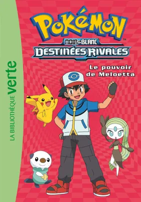 Pokémon noir & blanc, 9, Pokémon 09 - Le pouvoir de Meloetta