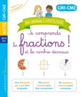 Les ateliers Larousse - Je comprends les fractions et les nombres décimaux(CM1 - CM2)