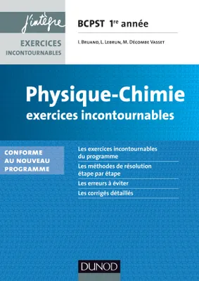 Physique-Chimie Exercices incontournables BCPST 1re année - 2e éd. - Conforme au nouveau programme, Conforme au nouveau programme