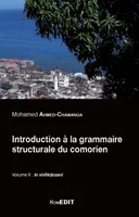 2, Introduction à la grammaire structurale du comorien, Volume II: Le shiNdzuani