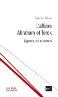 L'affaire Abraham et Torok, Légende, vie et secrets