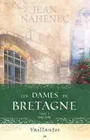 3, Les dames de Bretagne - T3 : 1492-1498 - Vaillantes, Vaillantes